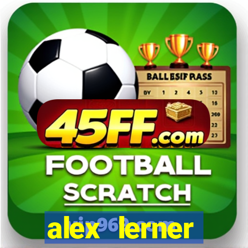 alex lerner jornalista fortuna